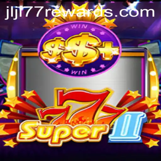 Unveiling the Excitement of Super777II: A Journey Into the World of jljl77